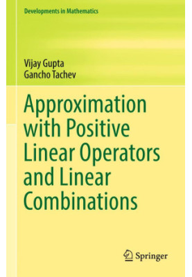 Approximation with positive linear operators and linear combinations