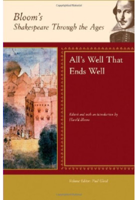 All's Well That Ends Well (Bloom's Shakespeare Through the Ages)