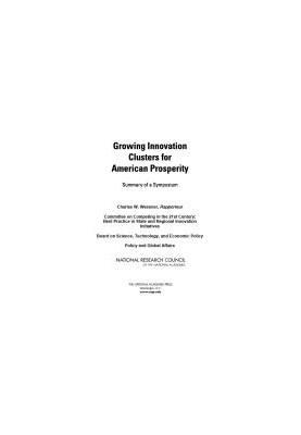 Growing Innovation Clusters for American Prosperity: Summary of a Symposium