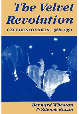The Velvet Revolution: Czechoslovakia, 1988-1991