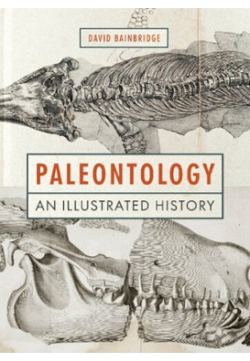 Paleontology: An Illustrated History