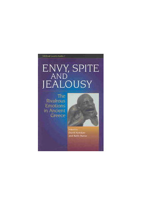 Envy, Spite and Jealousy. The Rivalrous Emotions in Ancient Greece