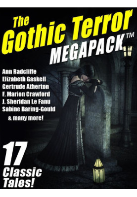 The Gothic Terror MEGAPACK™ · 17 Classic Tales