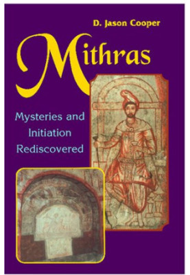 Mithras : Mysteries and Inititation Rediscovered