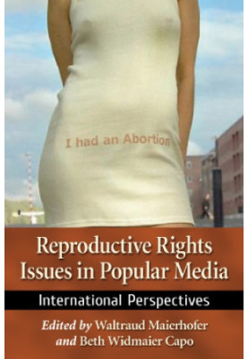 Reproductive Rights Issues in Popular Media: International Perspectives