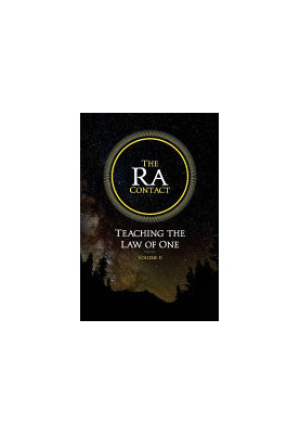 The Ra Contact: Teaching the Law of One: Volume 2
