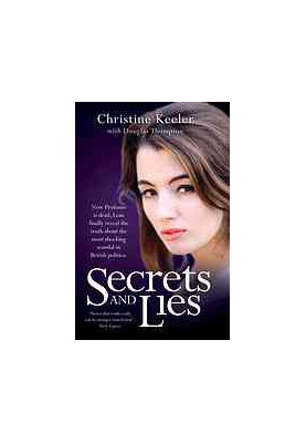 Secrets and lies : the real story of the political scandal that mesmerised the world : the Profumo Affair