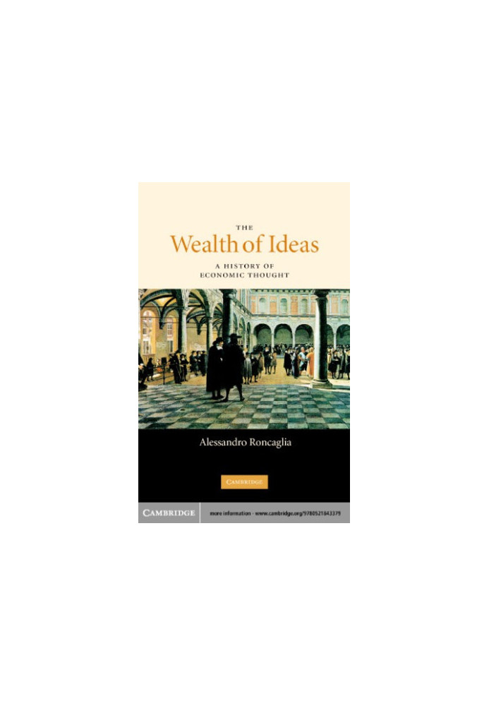 The Wealth of Ideas: A History of Economic Thought