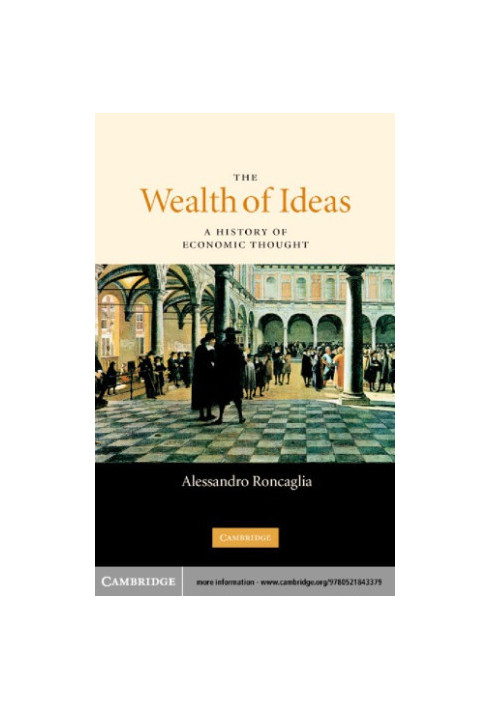 The Wealth of Ideas: A History of Economic Thought