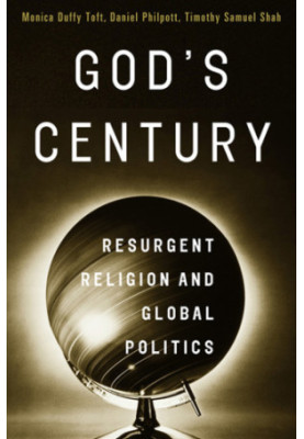 God's century: resurgent religion and global politics