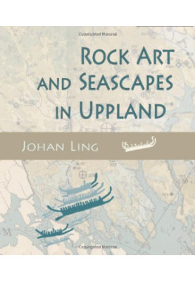 Rock Art and Seascapes in Uppland