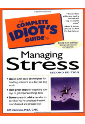 The Complete Idiot's Guide to Managing Stress