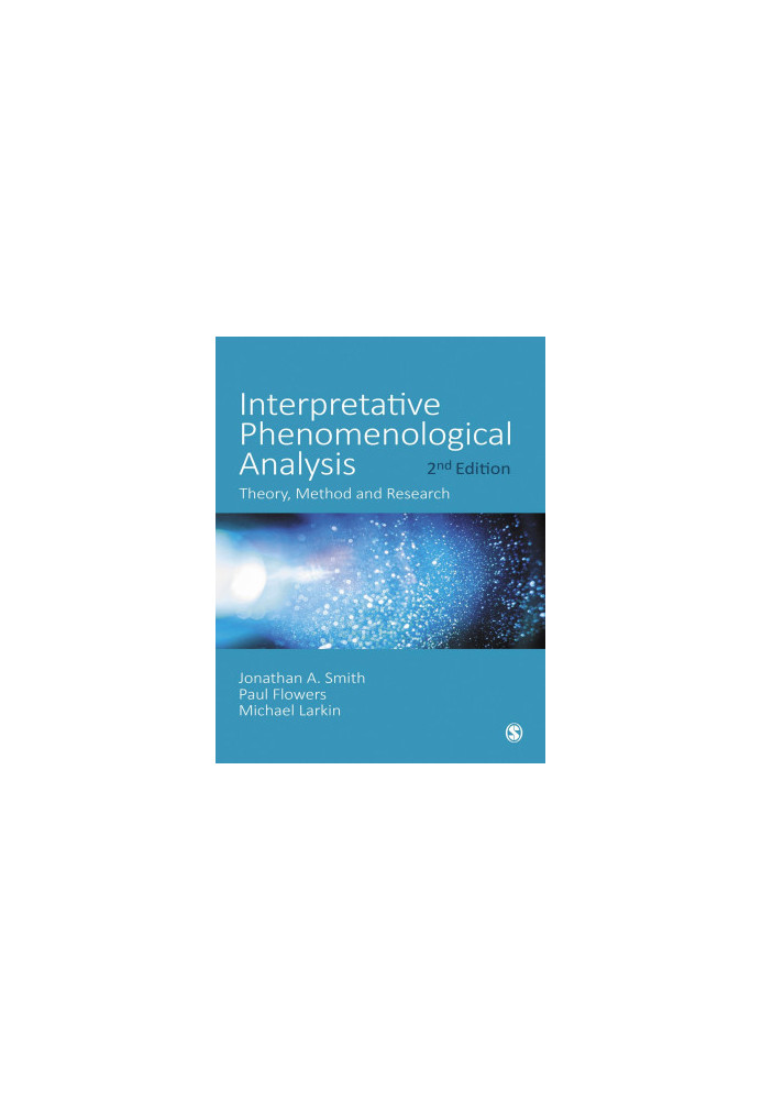 Interpretative Phenomenological Analysis: Theory, Method and Research