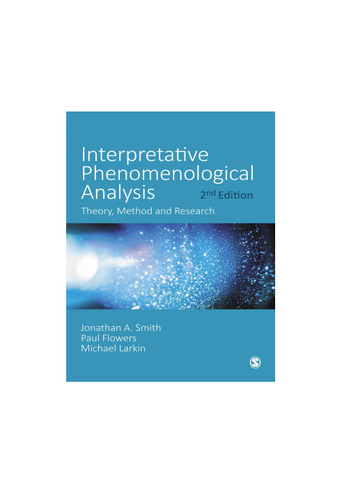 Interpretative Phenomenological Analysis: Theory, Method and Research