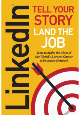 Linkedin: Tell Your Story, Land the Job