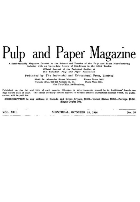 Pulp and Paper Magazine, Vol. XIII, No. 20, October 15, 1916 A Semi-Monthly Magazine Devoted to the Science and Practice of the 