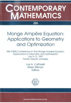 Monge Ampere Equation: Applications to Geometry and Optimization : Nsf-cbms Conference on the Monge Ampere Equation, Applicat