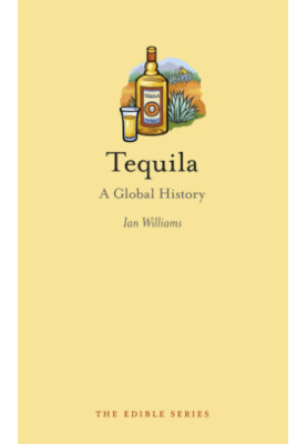 Tequila: A Global History