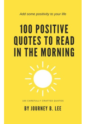 100 Positive Quotes To Read In The Morning