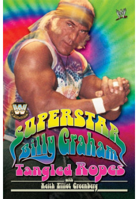 WWE Legends - Superstar Billy Graham: Tangled Ropes