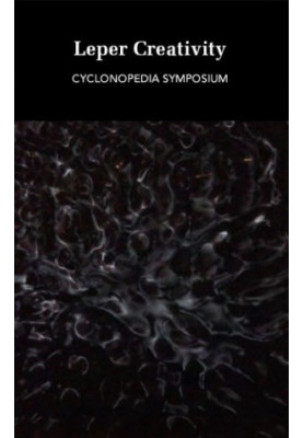 Leper Creativity: Cyclonopedia Symposium