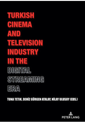 Turkish Cinema and Television Industry in the Digital Streaming Era