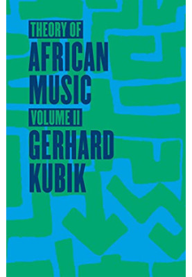 Theory of African Music II (Chicago Studies in Ethnomusicology)