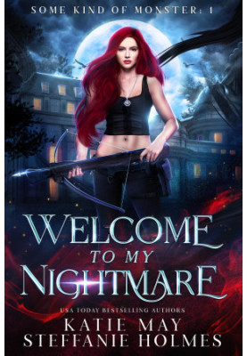 Welcome to my Nightmare (Some Kind of Monster Book 1)