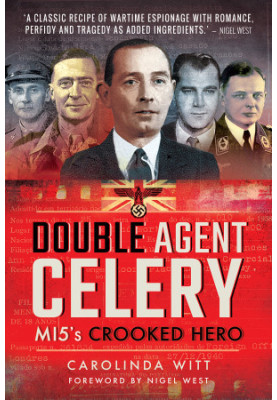 Double Agent Celery - MI5's Crooked Hero