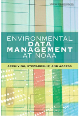Environmental Data Management at NOAA: Archiving, Stewardship, and Access