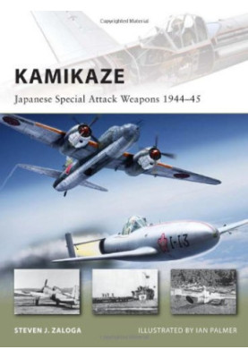 Kamikaze: Japanese Special Attack Weapons 1944–45