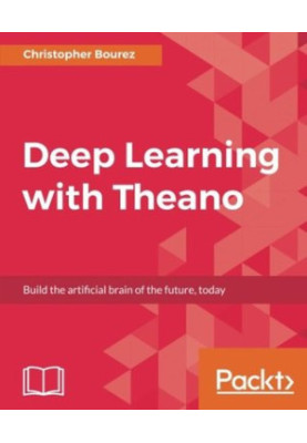 Deep learning with Theano - build the artificial brain of the future, today