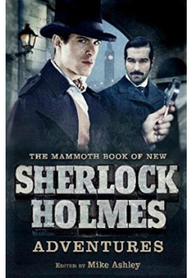 The Mammoth Book of New Sherlock Holmes Adventures