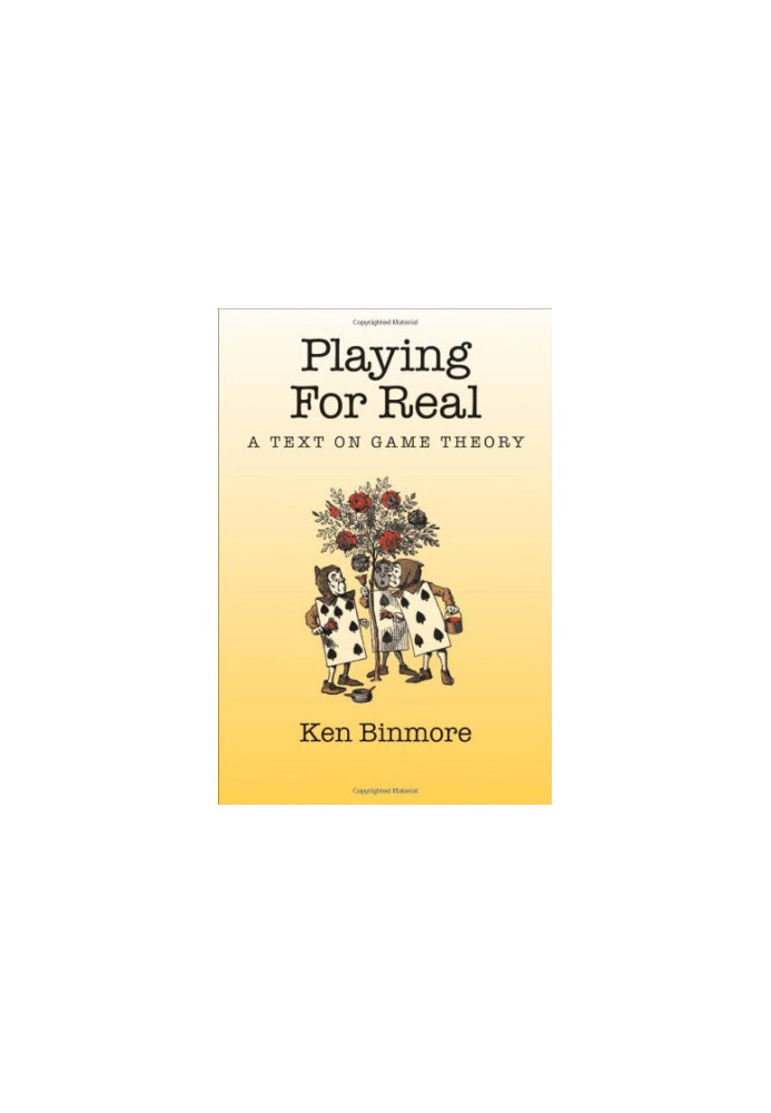 Playing for real: a text on game theory