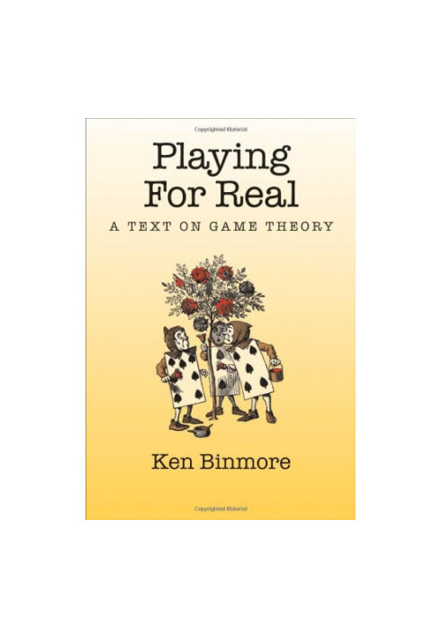 Playing for real: a text on game theory