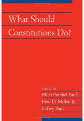 What Should Constitutions Do? (Social Philosophy and Policy)