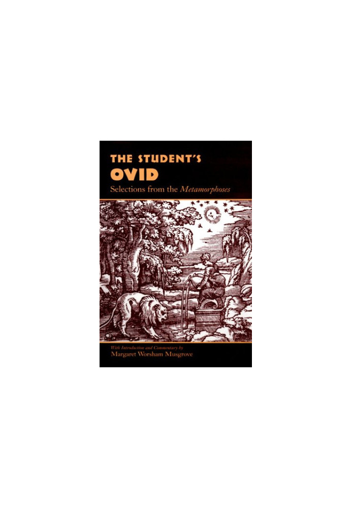 The Student's Ovid: Selections From The Metamorphoses