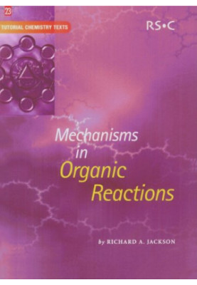Mechanisms in Organic Reactions (Tutorial Chemistry Texts)