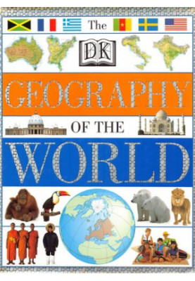 The Dorling Kindersley Geography of the World