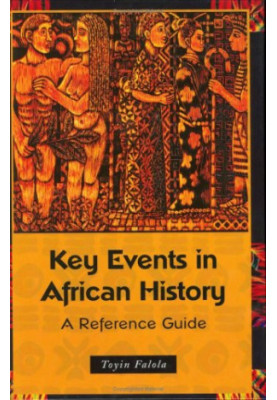 Key Events in African history: A Reference Guide