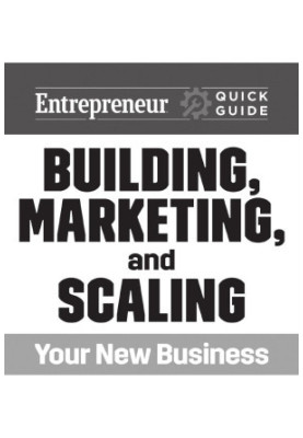 Building, Marketing, and Scaling Your New Business
