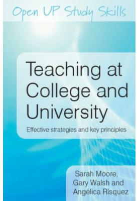 Teaching At College And University - Effective Strategies And Key Principles
