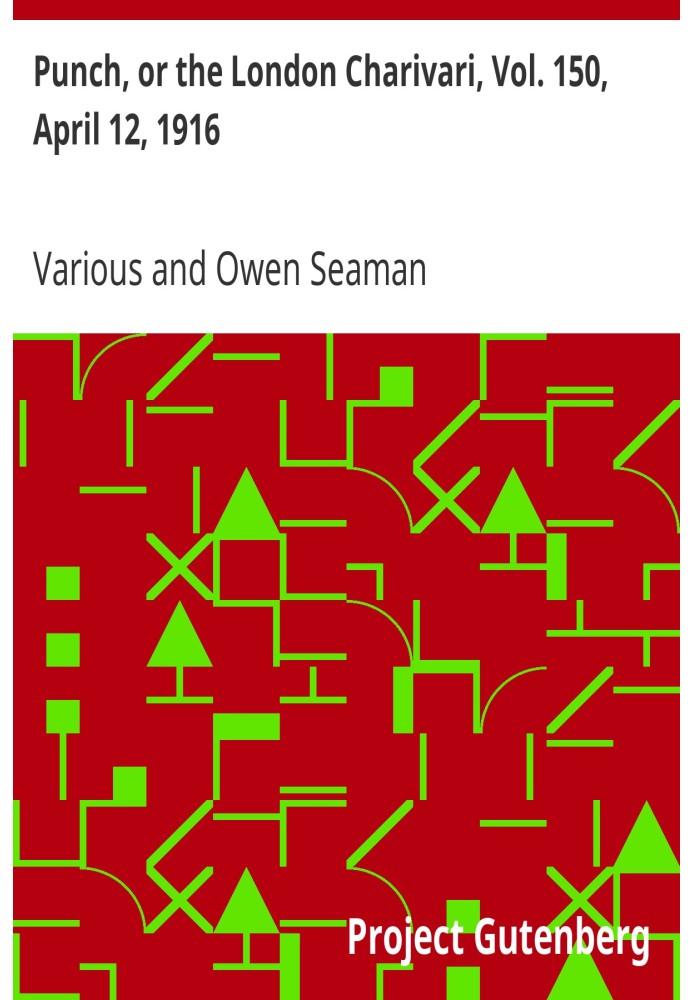Панч, або Лондонський чаріварі, том. 150, 12 квітня 1916 р