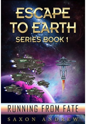 Running From Fate - Escape to Earth 01