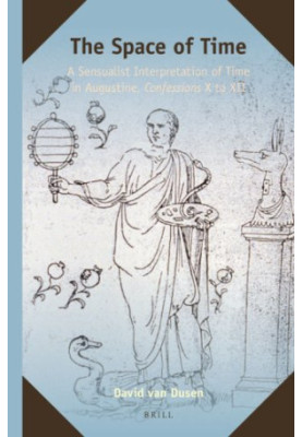 The space of time : a sensualist interpretation of time in Augustine, Confessions X to XII