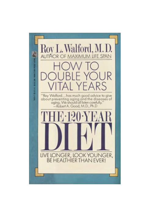 The 120-Year Diet: How to Double Your Vital Years