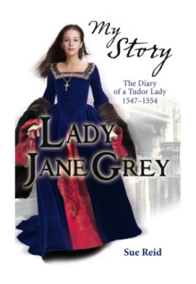 Lady Jane Grey: My Story