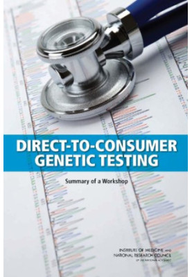 Direct-to-Consumer Genetic Testing - Summary of a Workshop