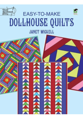 Easy-to-Make Dollhouse Quilts (Dover Quilting)