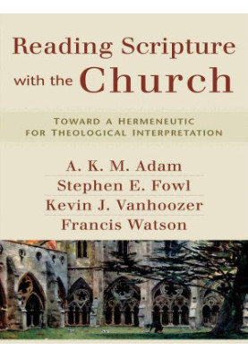 Reading Scripture With the Church · Toward a Hermeneutic for Theological Interpretation